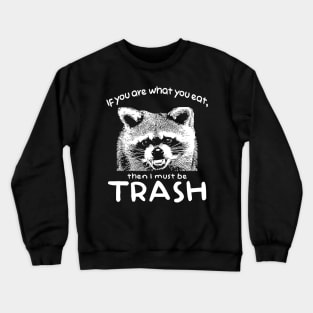 If you are what you eat Raccoon Crewneck Sweatshirt